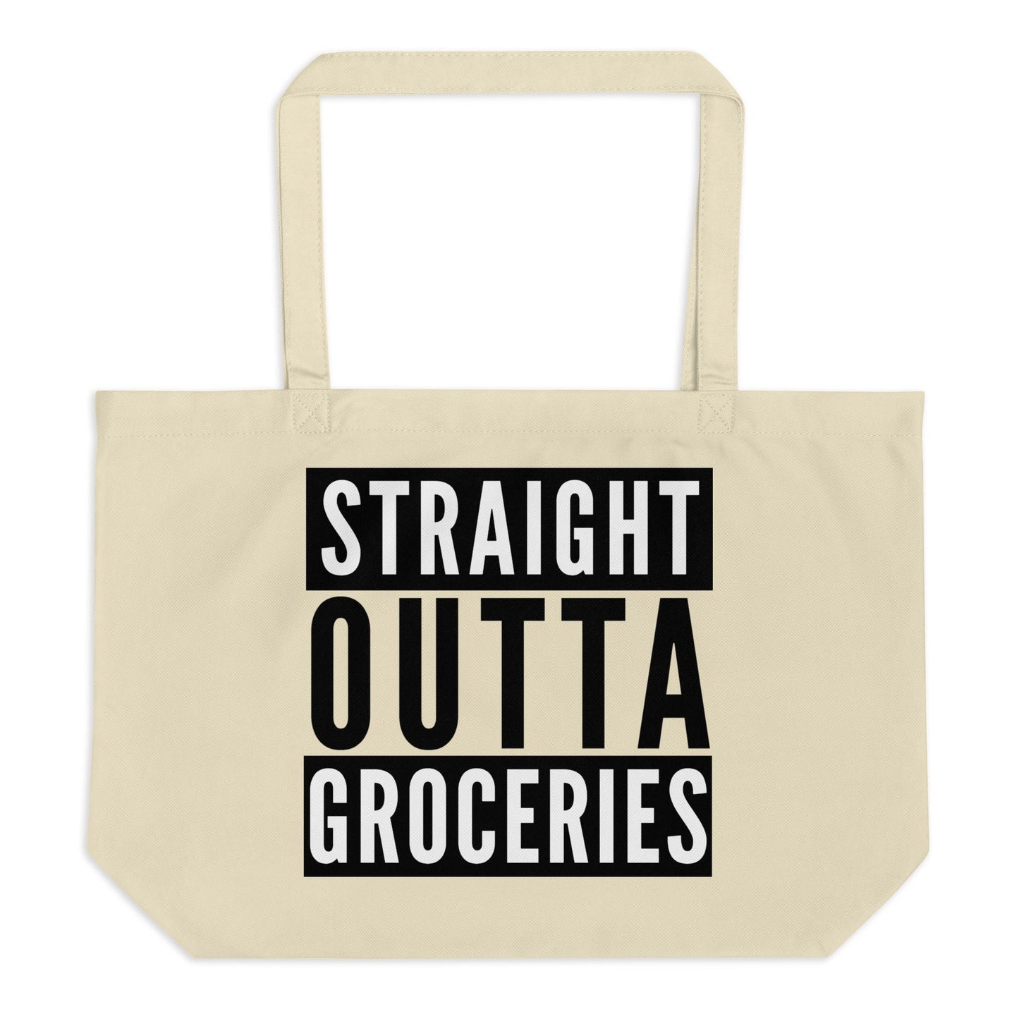 Straight Outta Groceries Eco Tote Large Bag Gift Idea for Anyone No More Plastic or Paper Bags Heavy Duty Reusable Shopping Bag Canvas Bag