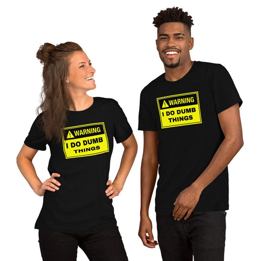 Warning I do Dumb Things Heavyweight Unisex Silly Funny Sarcastic T-shirt for Anyone That Needs a Laugh Novelty Joke Shirt Funny Graphic Tee