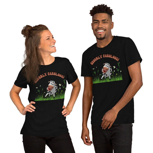 Udderly Fabulous Silly Funny Sarcastic T-Shirt for People that Love Cows and Farm Animals Unisex T-Shirt Funny Gift Idea for Ranchers Family