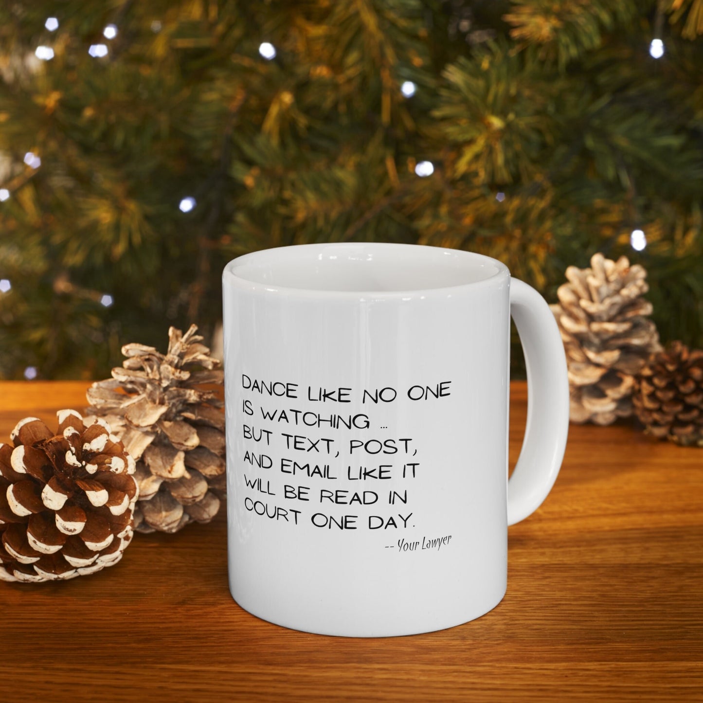 Dance Like No One is Watching But Text Post and Email Like It Will Be Read In Court One Day Funny 11oz Mug for Family Friends Coworkers Boss