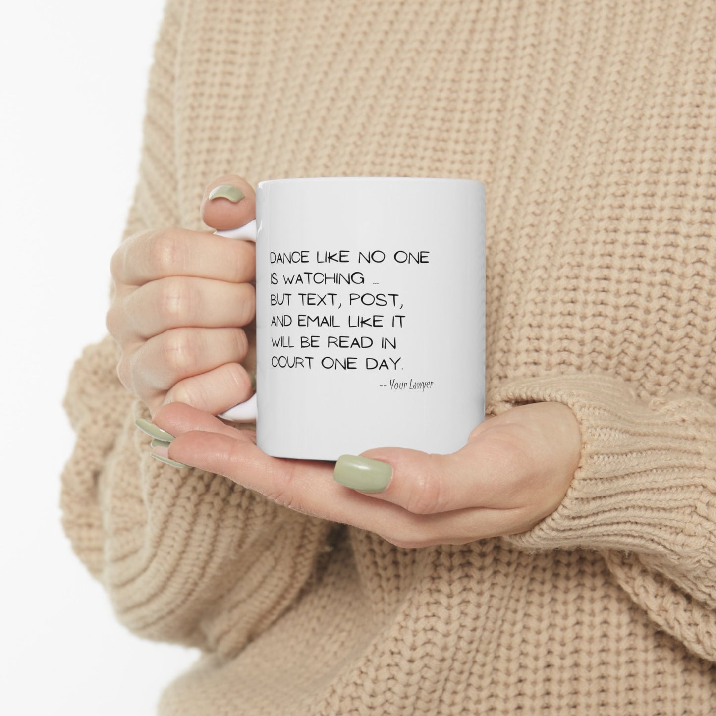 Dance Like No One is Watching But Text Post and Email Like It Will Be Read In Court One Day Funny 11oz Mug for Family Friends Coworkers Boss