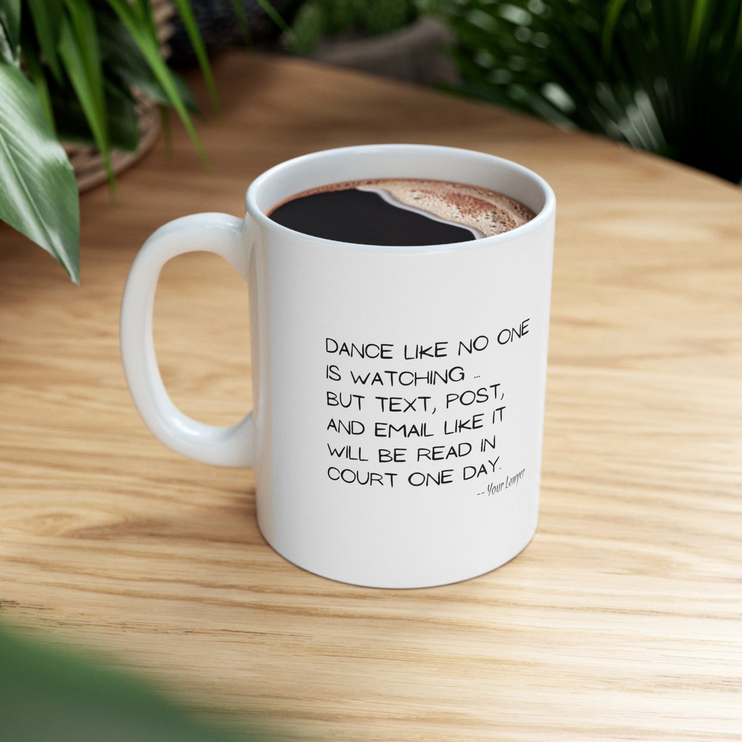 Dance Like No One is Watching But Text Post and Email Like It Will Be Read In Court One Day Funny 11oz Mug for Family Friends Coworkers Boss