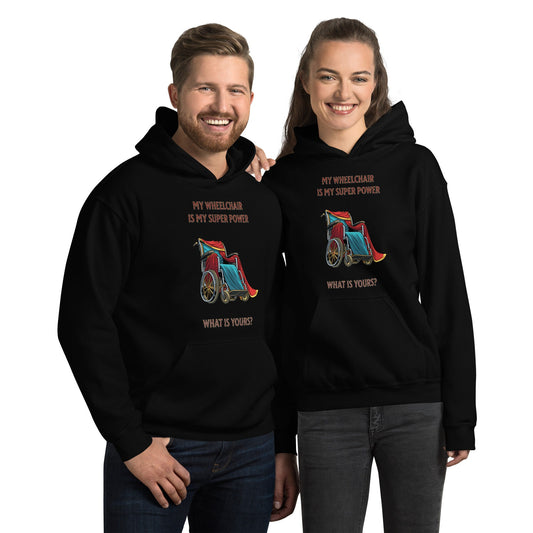 My Wheelchair Is My Super Power What Is Yours Funny Unisex Hoodie Physical Therapy Paraplegic Shirt Disability Wheelchair Handicapped Shirt