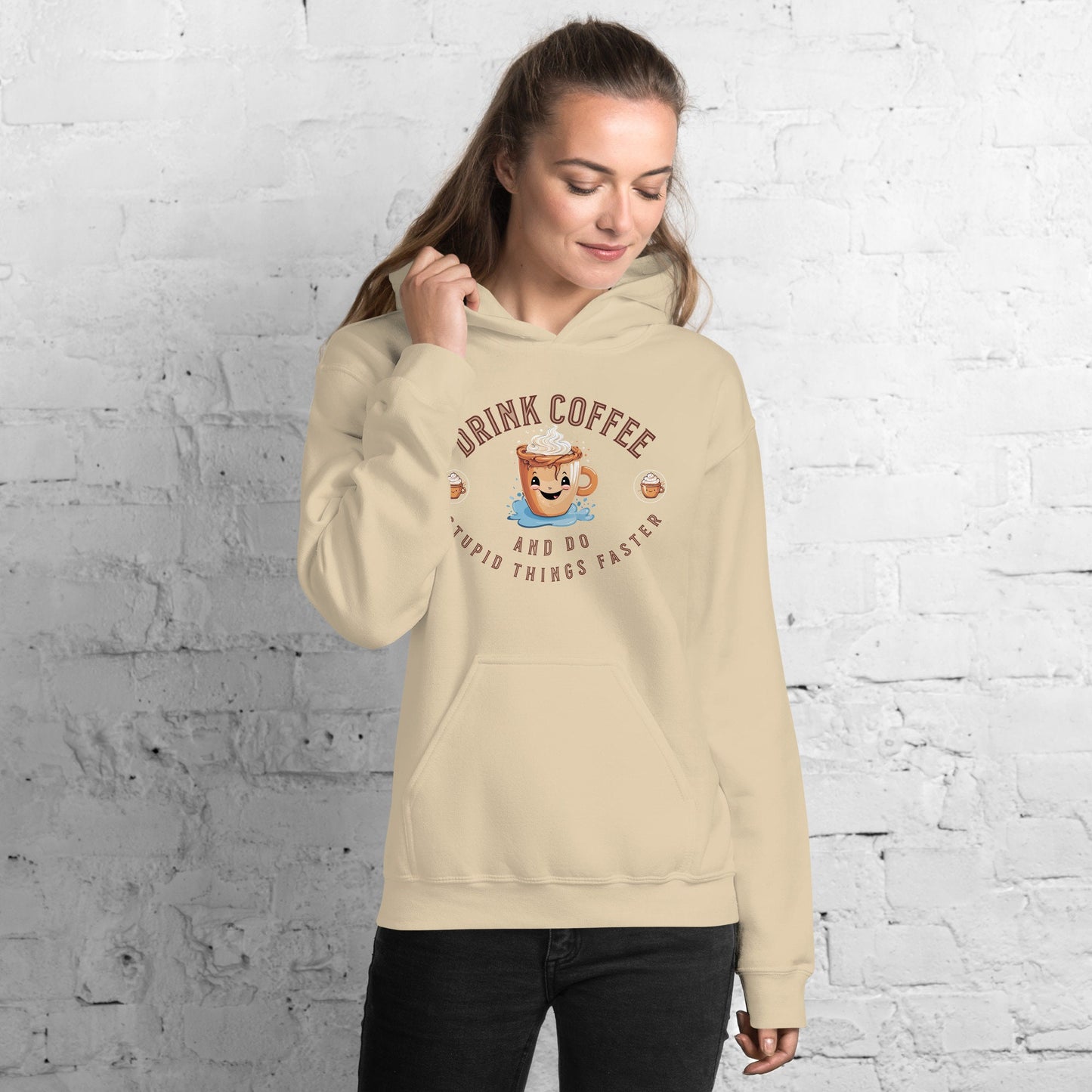 Drink Coffee And Do Stupid Things Faster Silly Funny Sarcastic Unisex Hoodie For The Foodie And Coffee Lover In Your Life Great Gift Idea