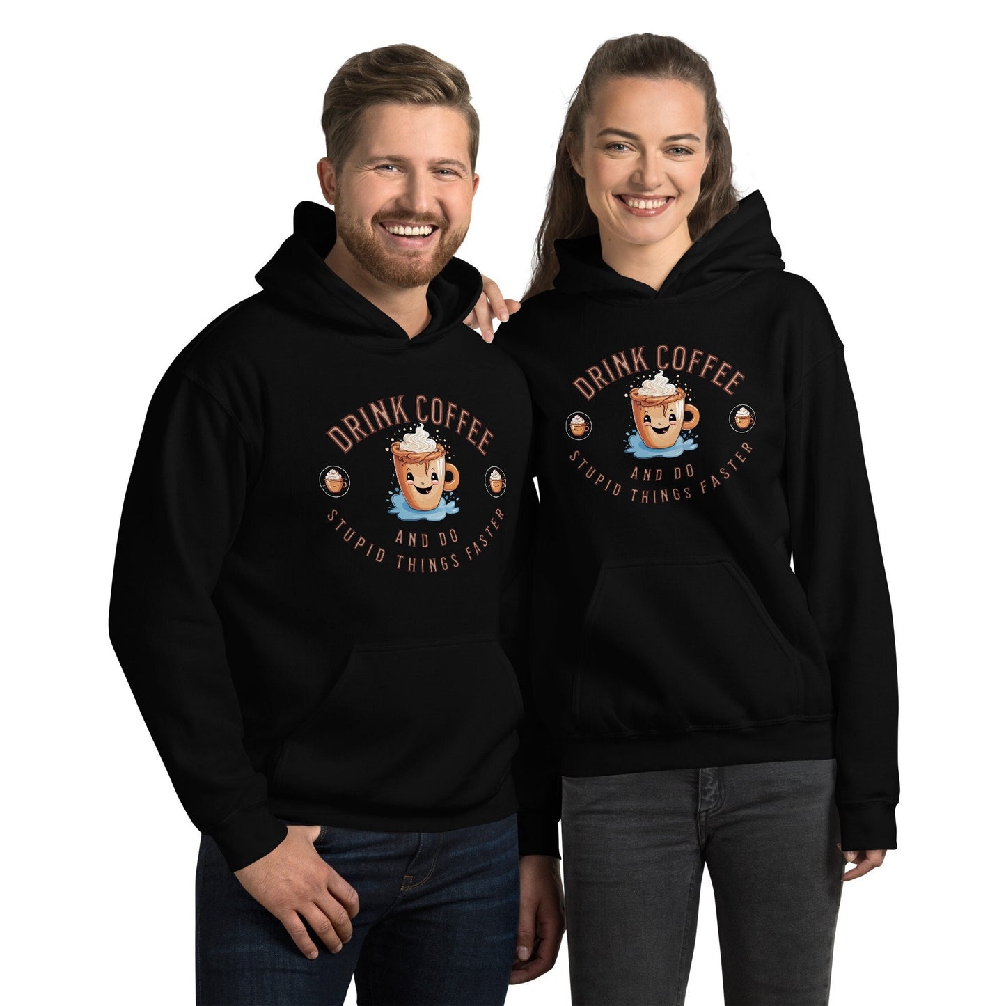 Drink Coffee And Do Stupid Things Faster Silly Funny Sarcastic Unisex Hoodie For The Foodie And Coffee Lover In Your Life Great Gift Idea