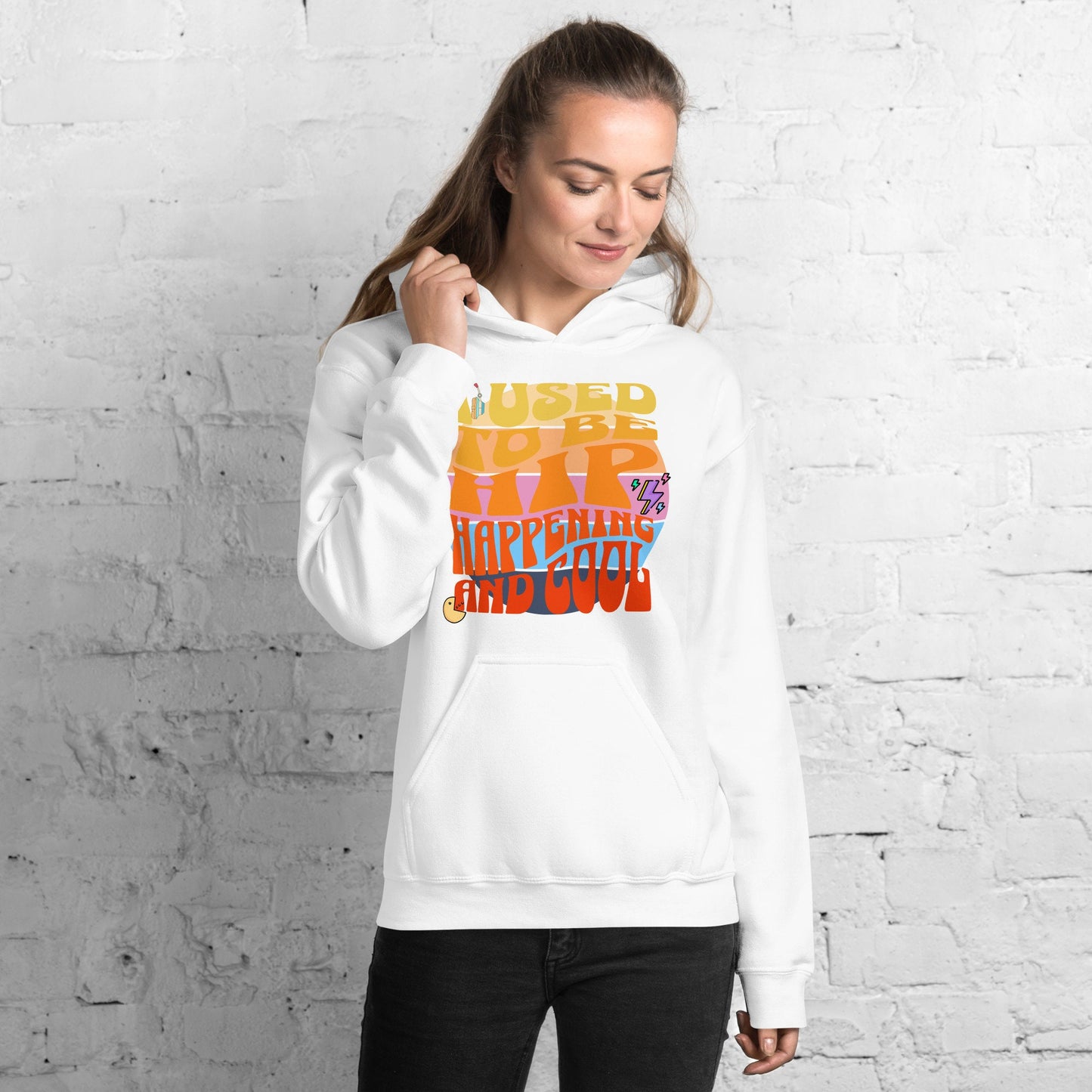 I Used To Be Hip Happening And Cool Sarcastic Unisex Hoodie Men Women Retired for Birthday Anniversaries Groovy Retro Hoodies Sweatshirts