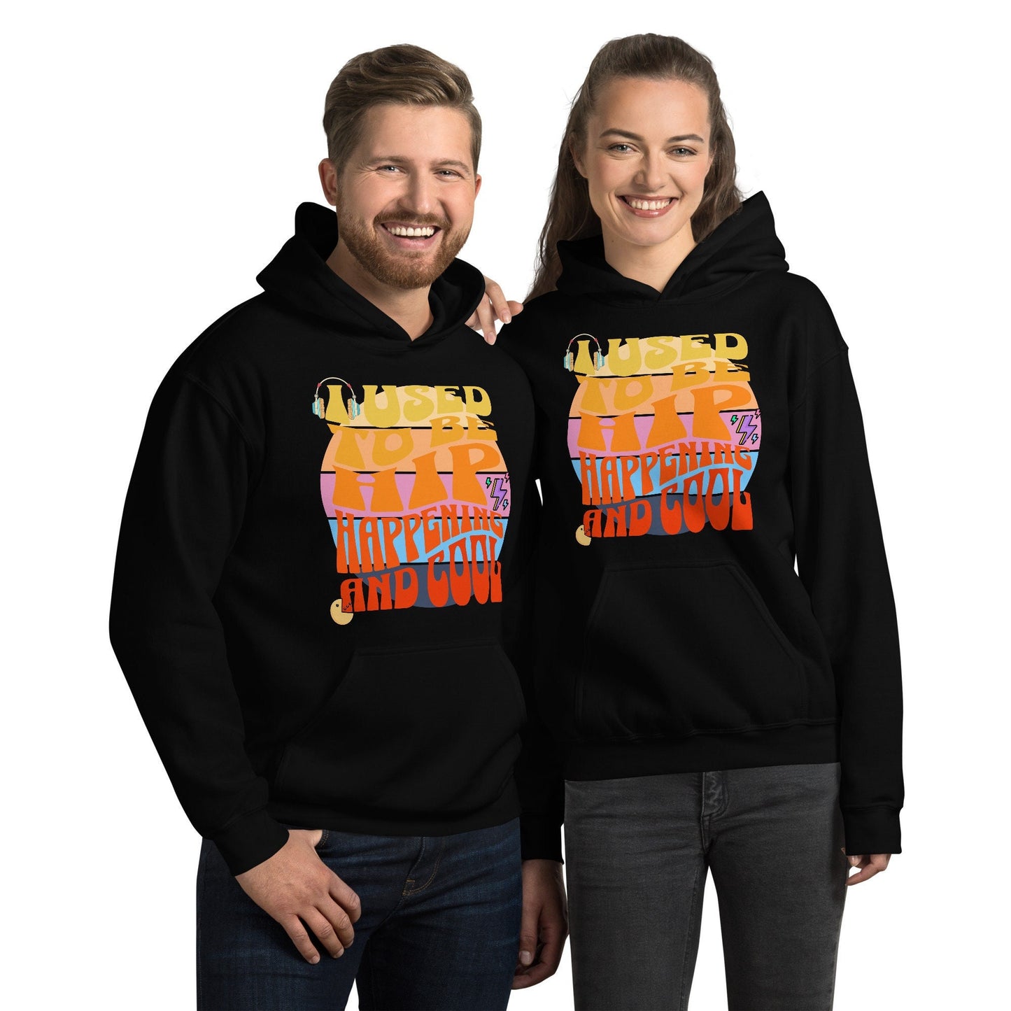 I Used To Be Hip Happening And Cool Sarcastic Unisex Hoodie Men Women Retired for Birthday Anniversaries Groovy Retro Hoodies Sweatshirts