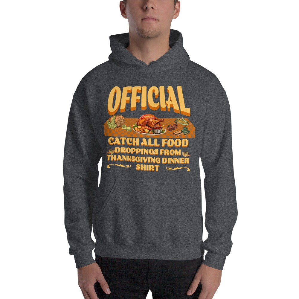 Official Catch All Food Droppings From Thanksgiving Dinner Unisex Hoodie Silly Funny Sarcastic Fall Thanksgiving Holiday Friendsgiving Shirt