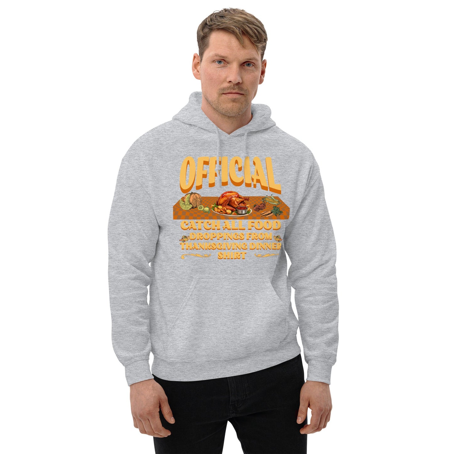 Official Catch All Food Droppings From Thanksgiving Dinner Unisex Hoodie Silly Funny Sarcastic Fall Thanksgiving Holiday Friendsgiving Shirt