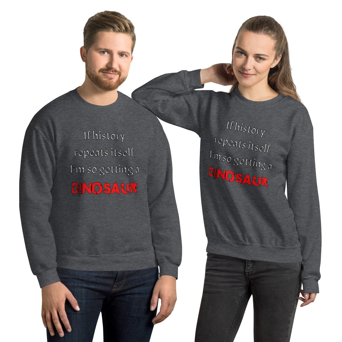 Funny Dinosaur Sweatshirt, History Repeats Slogan, Unisex Adult Crewneck, Casual Dino Pullover, Graphic Sweatshirt for Dinosaur Fans