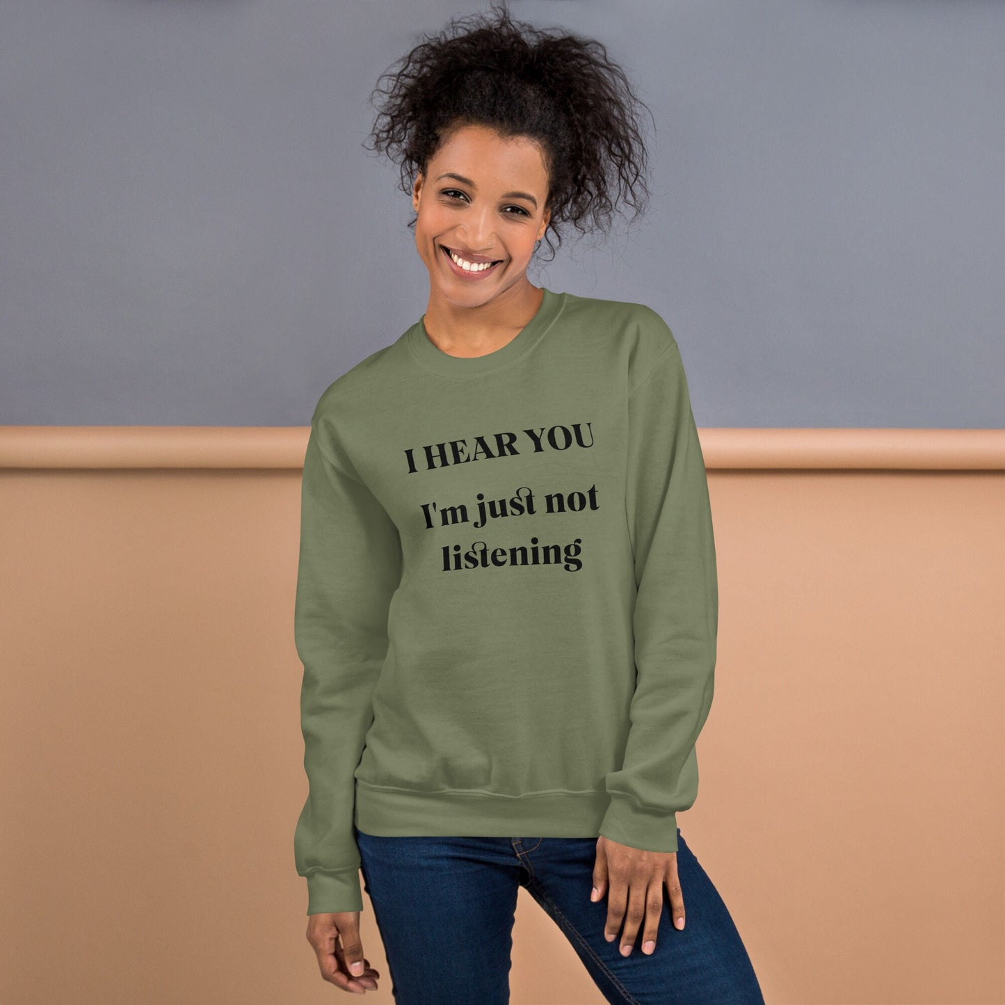 Funny Graphic Sweatshirt, I Hear You I'm Just Not Listening, Casual Pullover, Unisex Jumper, Humor Text Top Gift Idea for Friends and Family