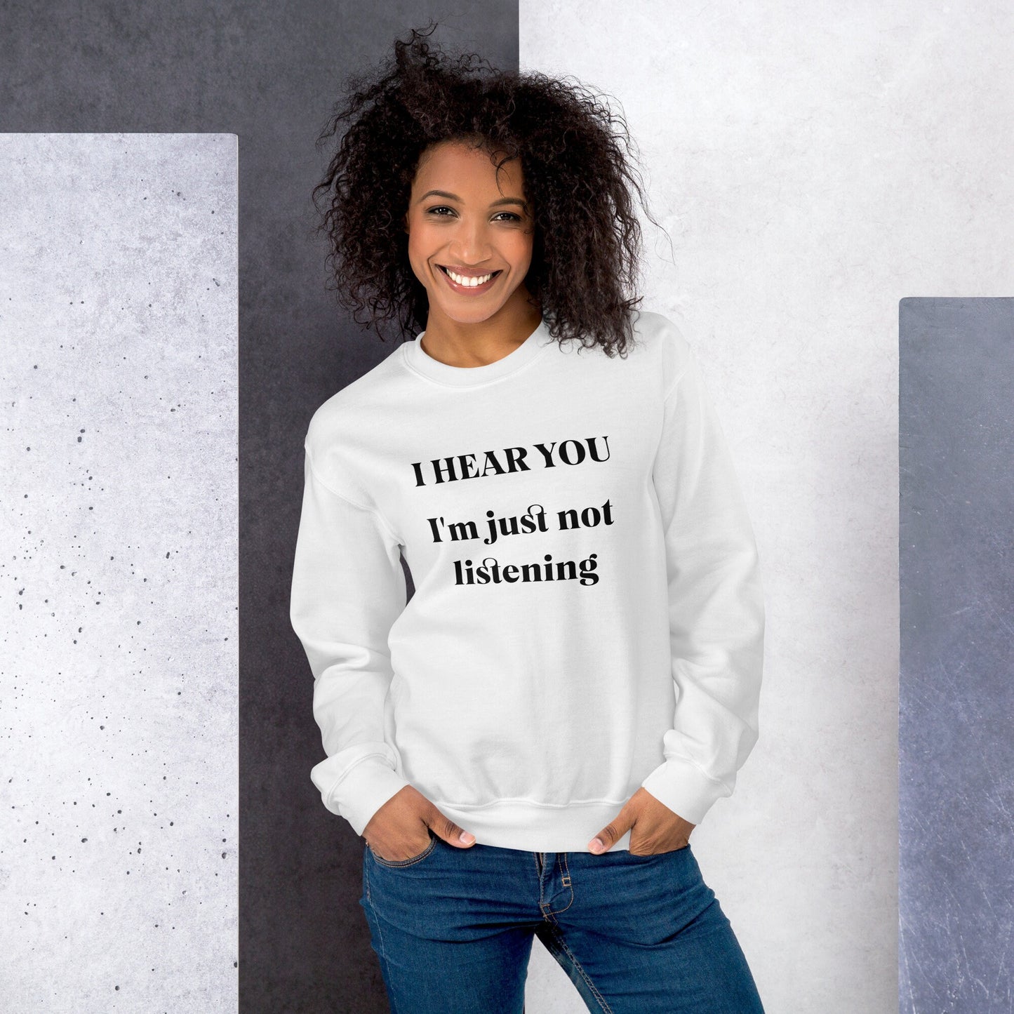 Funny Graphic Sweatshirt, I Hear You I'm Just Not Listening, Casual Pullover, Unisex Jumper, Humor Text Top Gift Idea for Friends and Family