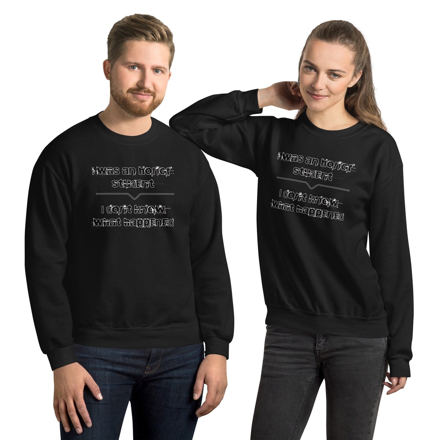 Humorous Honor Student Sweatshirt, Funny College Quote Pullover, I Don't Know What Happened Jumper, Casual Unisex Top, Gift for Students