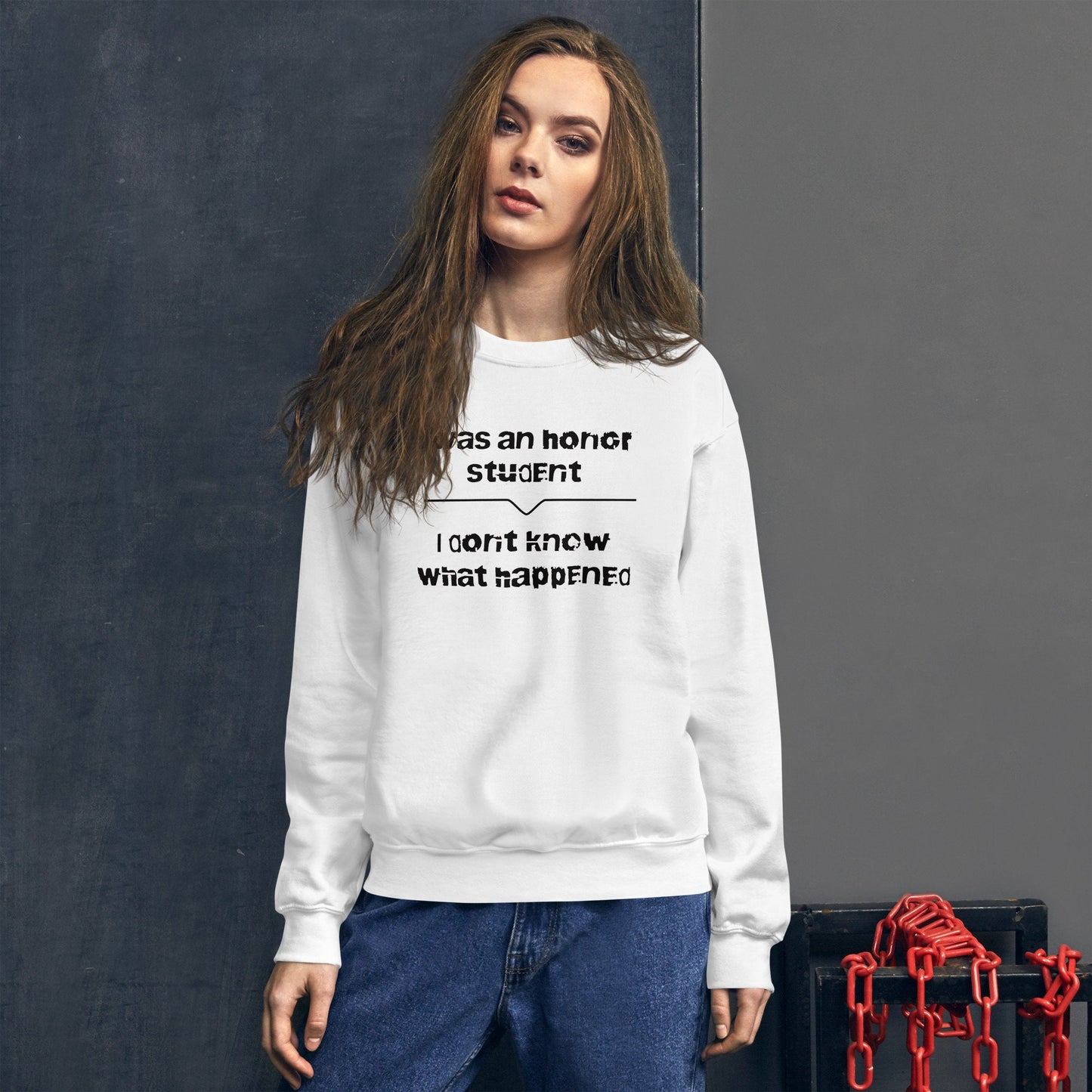 Humorous Honor Student Sweatshirt, Funny College Quote Pullover, I Don't Know What Happened Jumper, Casual Unisex Top, Gift for Students