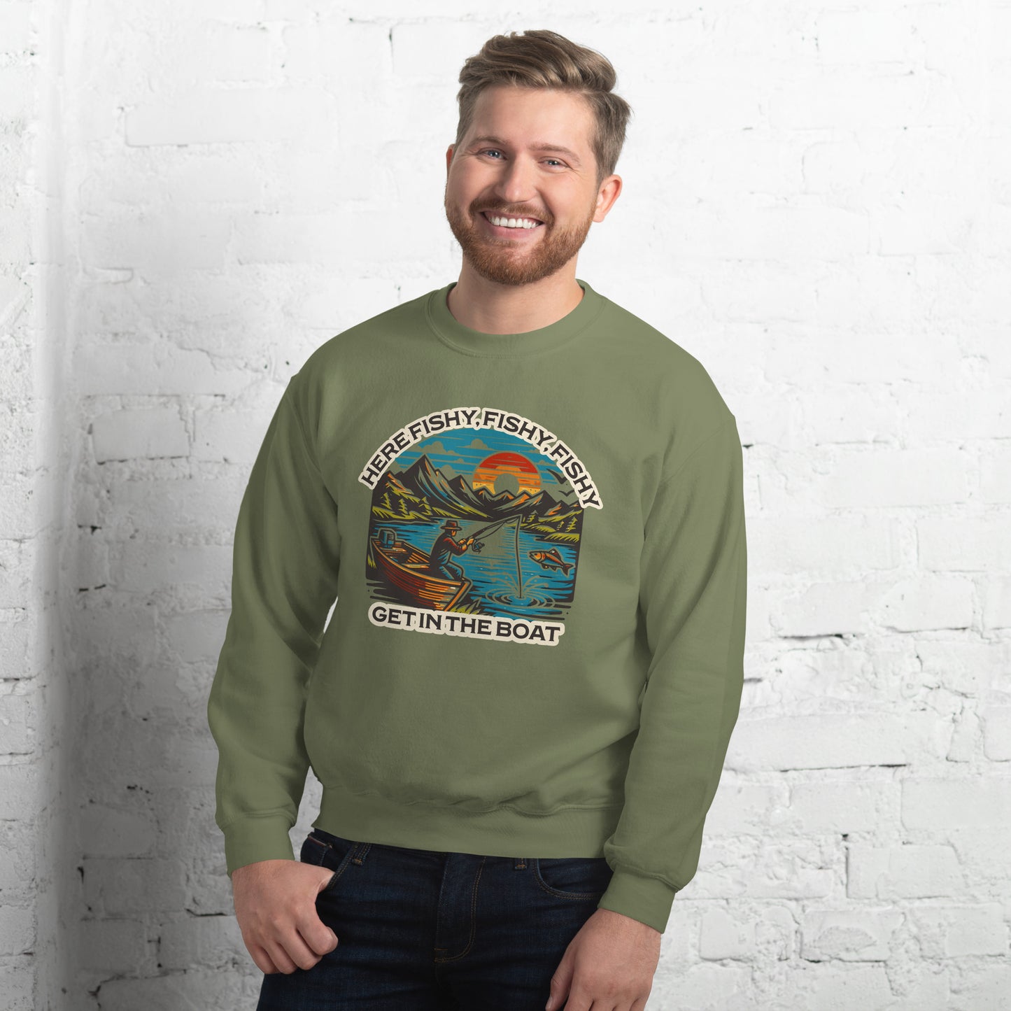 Here Fishy, Fishy, Fishy Get in the Boat Sweatshirt Fishermen Fishing Graphic Funny Fishing Outfit Gift Idea For Men, Women Who Love To Fish